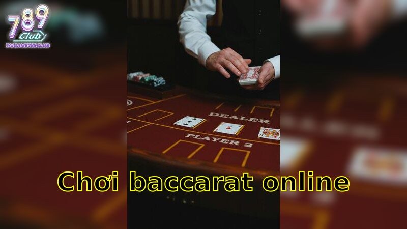 Chơi Baccarat Online – Trải Nghiệm Đỉnh Cao 2025