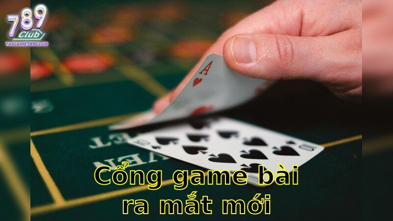 Cổng game bài ra mắt mới nhất – Thử Thách Làn Sóng Mới