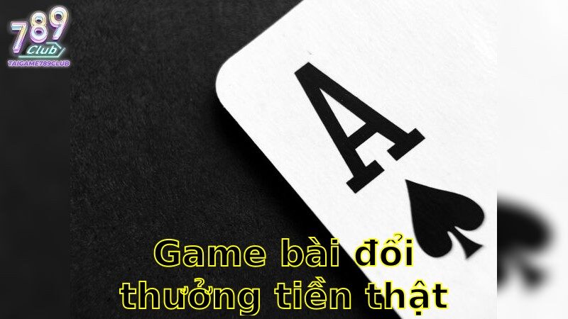 Game Bài Đổi Thưởng Tiền Thật – Thách Thức Và Cơ Hội 2025