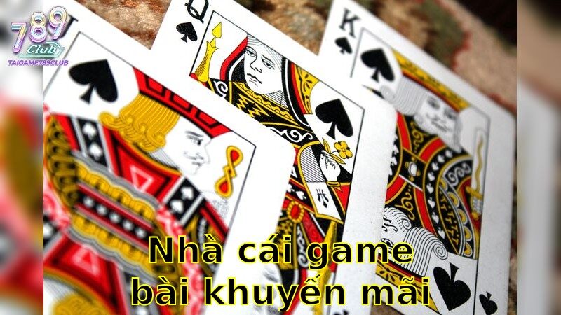 Nhà Cái Game Bài Khuyến Mãi Cực Lớn – Thỏa Sức Đam Mê Cùng 789Club 2025