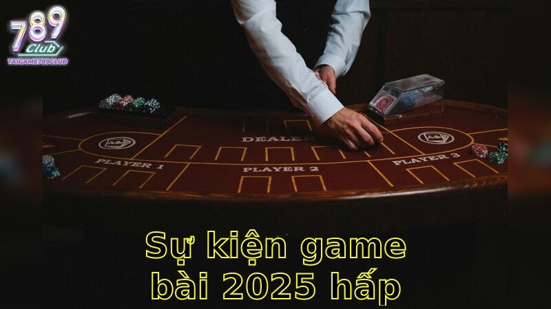 Sự kiện game bài 2025 hấp dẫn – Cơ Hội Vàng Tháng Tư