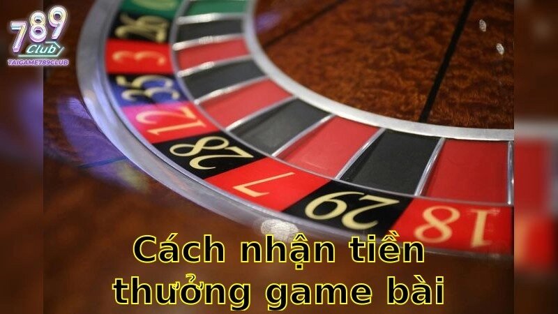 Cách Nhận Tiền Thưởng Game Bài Miễn Phí