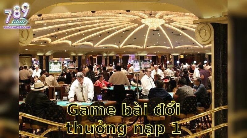 Game Bài Đổi Thưởng Nạp 1k Tặng 50k