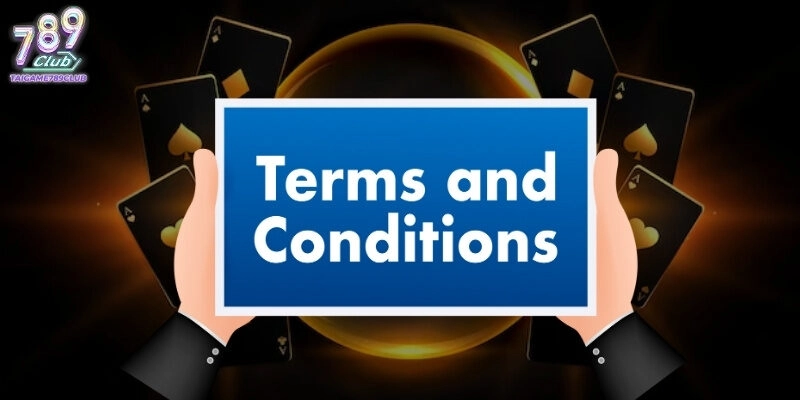 Điều khoản điều kiện giúp bảo vệ quyền lợi người chơi rõ ràng