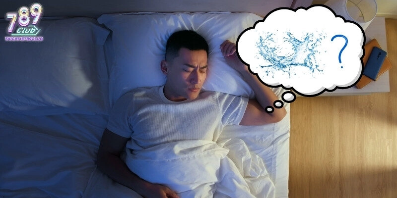 Nằm Mơ Thấy Nước Đánh Số Gì Để Có Cơ Hội Trúng Lớn Hôm Nay