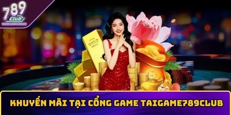 Nhiều khuyến mãi giá trị sau khi tải app 789Club đang chờ đón bạn